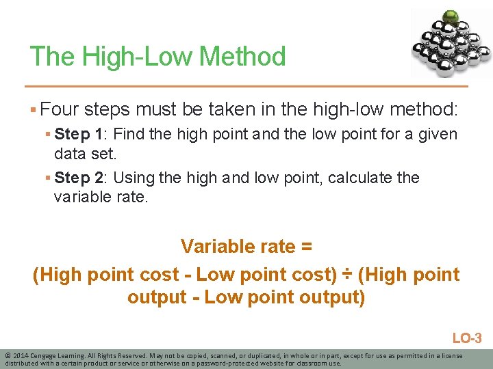 The High-Low Method § Four steps must be taken in the high-low method: §