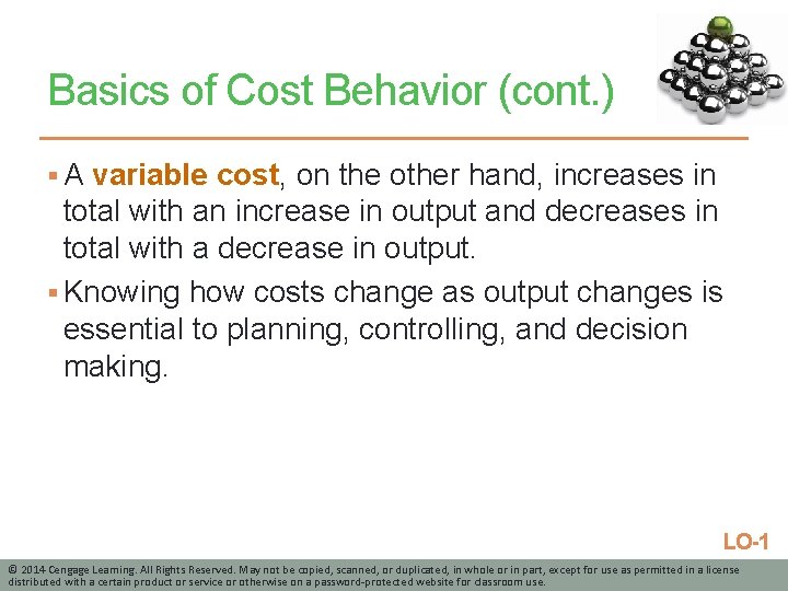 Basics of Cost Behavior (cont. ) § A variable cost, on the other hand,