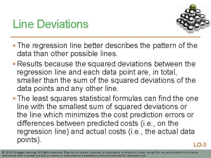 Line Deviations § The regression line better describes the pattern of the data than