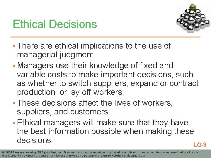 Ethical Decisions § There are ethical implications to the use of managerial judgment. §