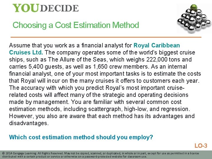 Choosing a Cost Estimation Method Assume that you work as a financial analyst for