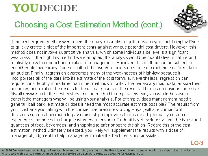 Choosing a Cost Estimation Method (cont. ) If the scattergraph method were used, the