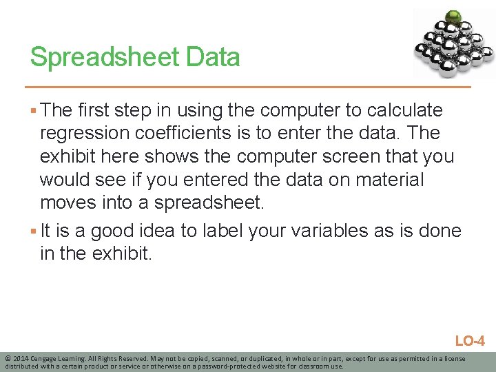 Spreadsheet Data § The first step in using the computer to calculate regression coefficients