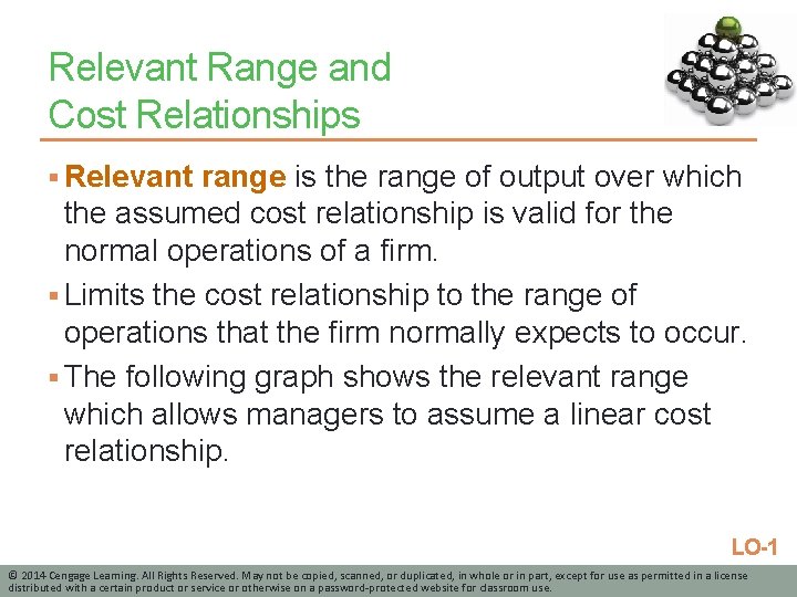 Relevant Range and Cost Relationships § Relevant range is the range of output over