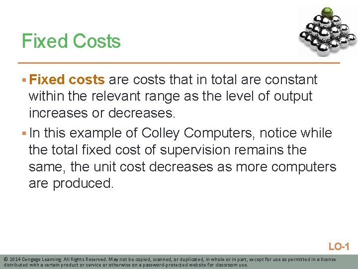 Fixed Costs § Fixed costs are costs that in total are constant within the