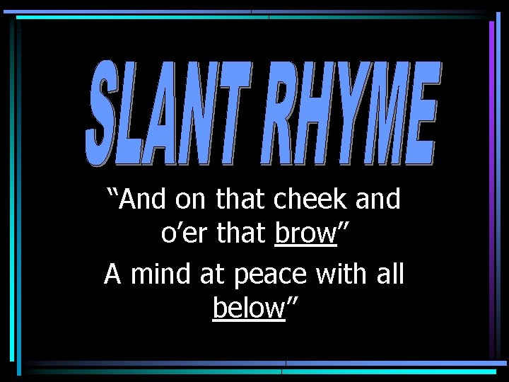 “And on that cheek and o’er that brow” A mind at peace with all