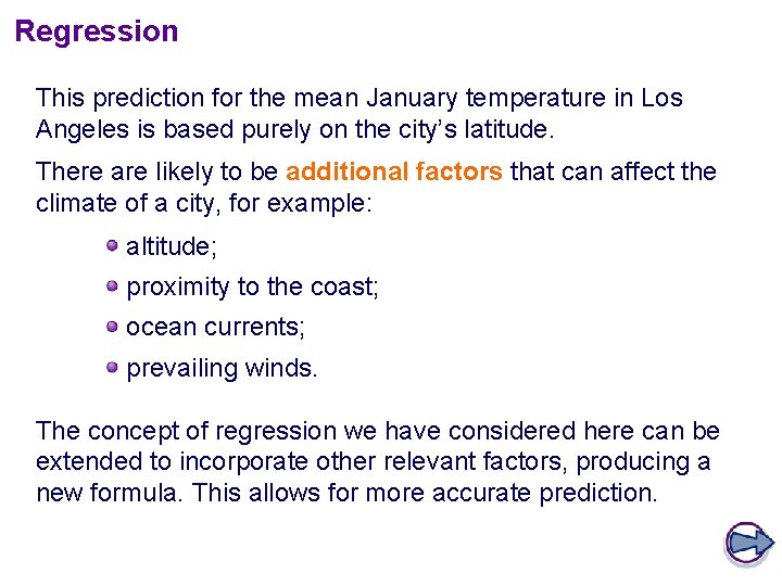 Regression This prediction for the mean January temperature in Los Angeles is based purely