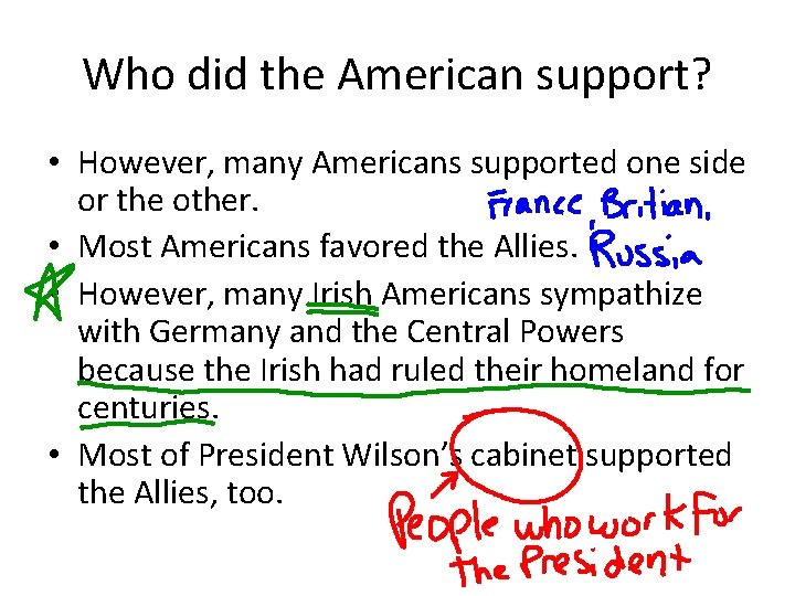 Who did the American support? • However, many Americans supported one side or the