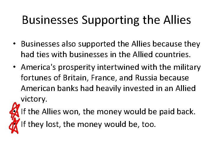 Businesses Supporting the Allies • Businesses also supported the Allies because they had ties