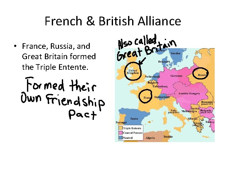 French & British Alliance • France, Russia, and Great Britain formed the Triple Entente.