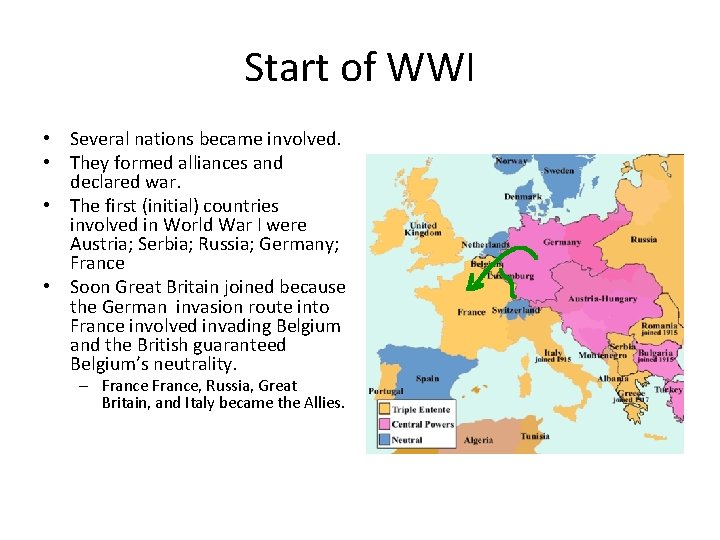 Start of WWI • Several nations became involved. • They formed alliances and declared