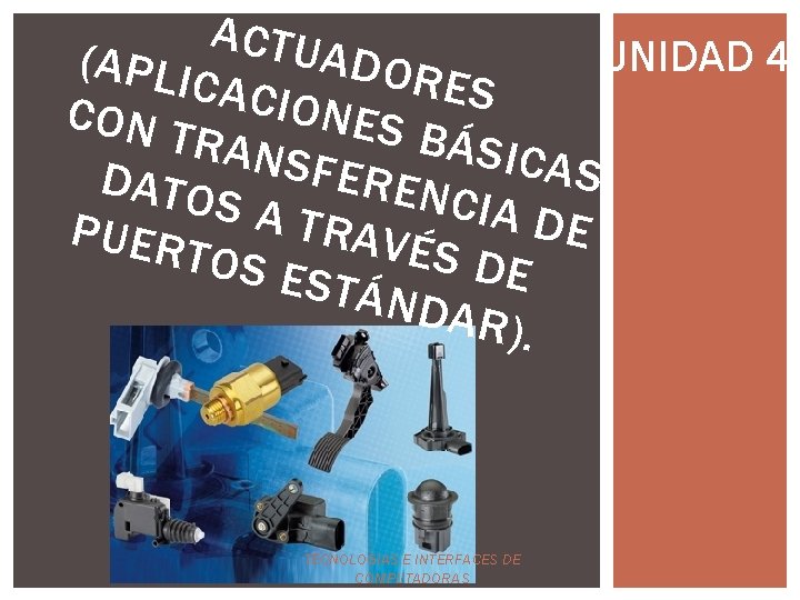 ACTU UNIDAD 4 ADOR (APLI CACIO ES CON N TRAN ES BÁSI C S