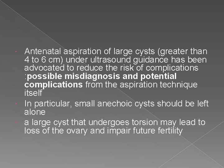 Antenatal aspiration of large cysts (greater than 4 to 6 cm) under ultrasound guidance