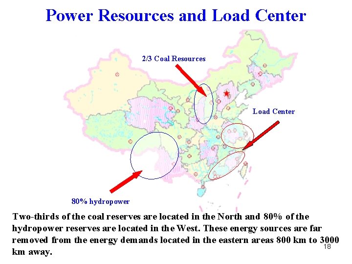Power Resources and Load Center 2/3 Coal Resources Load Center 80% hydropower Two-thirds of