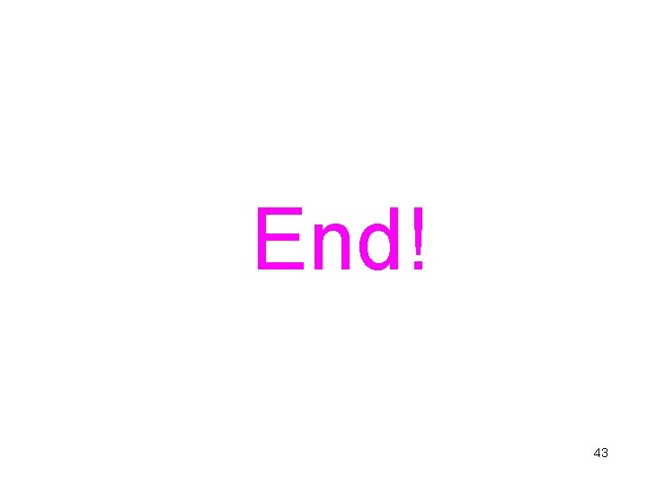 End! 43 