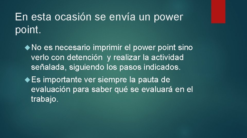 En esta ocasión se envía un power point. No es necesario imprimir el power