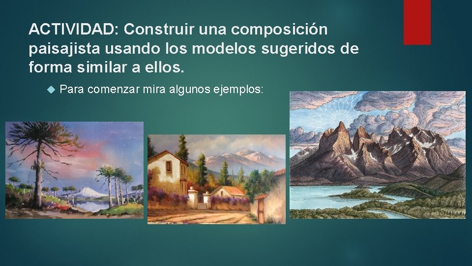 ACTIVIDAD: Construir una composición paisajista usando los modelos sugeridos de forma similar a ellos.