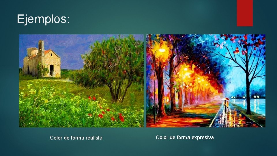 Ejemplos: Color de forma realista Color de forma expresiva 