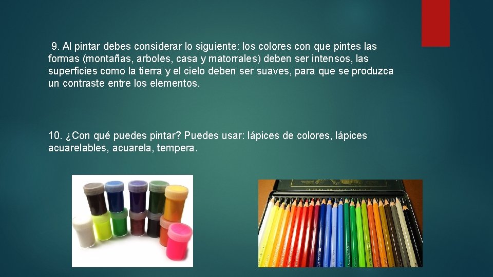 9. Al pintar debes considerar lo siguiente: los colores con que pintes las formas