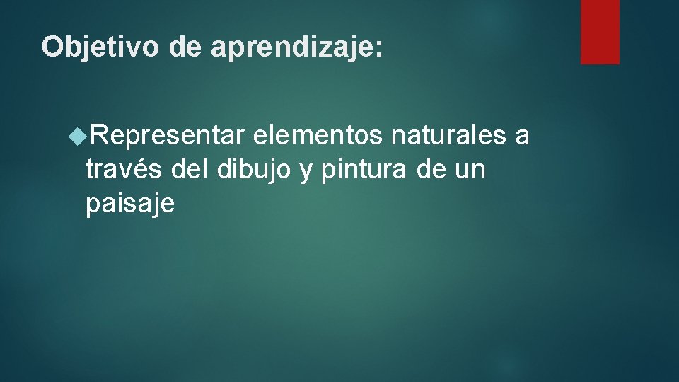 Objetivo de aprendizaje: Representar elementos naturales a través del dibujo y pintura de un