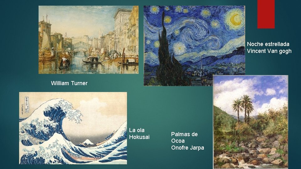 Noche estrellada Vincent Van gogh William Turner La ola Hokusai Palmas de Ocoa Onofre