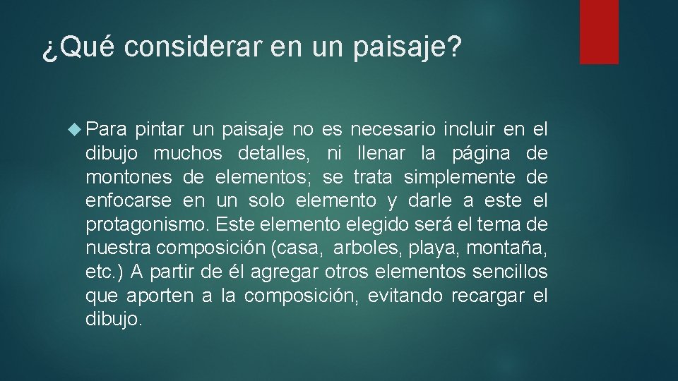 ¿Qué considerar en un paisaje? Para pintar un paisaje no es necesario incluir en