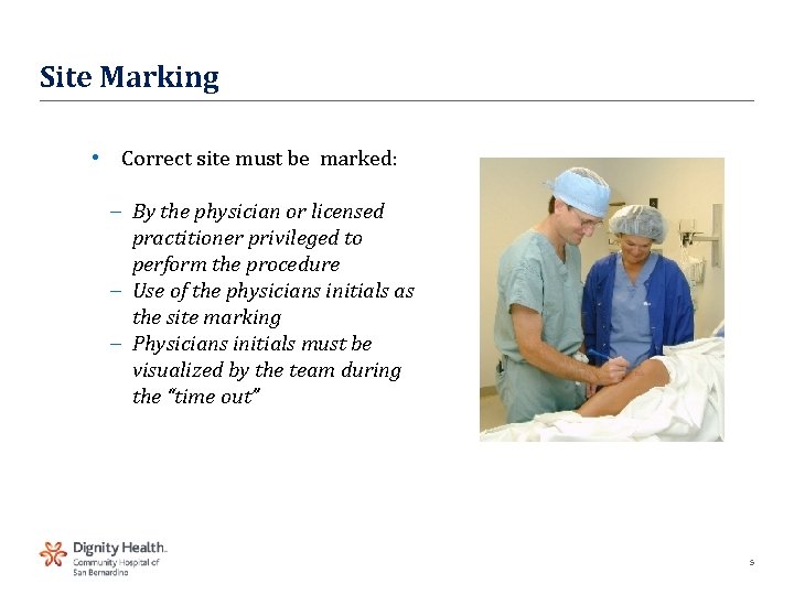 Site Marking • Correct site must be marked: – By the physician or licensed Site Marking • Correct site must be marked: – By the physician or licensed