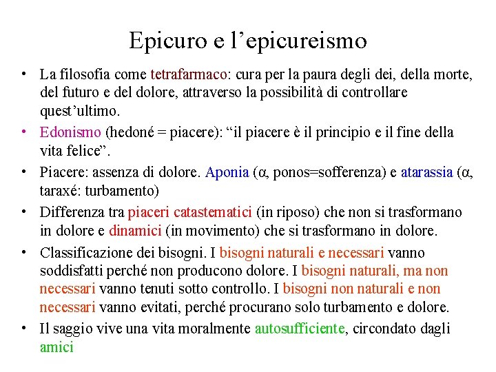 Epicuro e l’epicureismo • La filosofia come tetrafarmaco: cura per la paura degli dei,