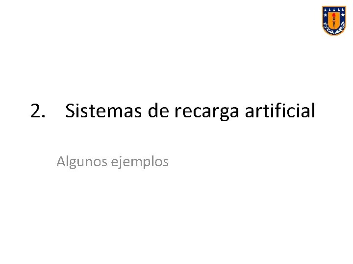 2. Sistemas de recarga artificial Algunos ejemplos 