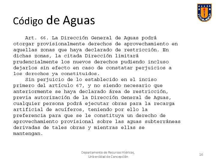 Código de Aguas Departamento de Recursos Hídricos, Universidad de Concepción 16 