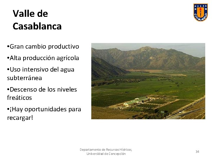 Valle de Casablanca • Gran cambio productivo • Alta producción agrícola • Uso intensivo