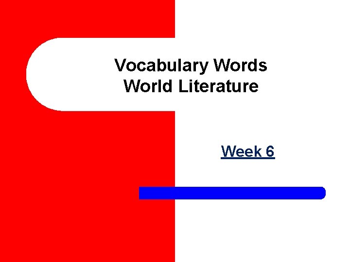 Vocabulary Words World Literature Week 6 