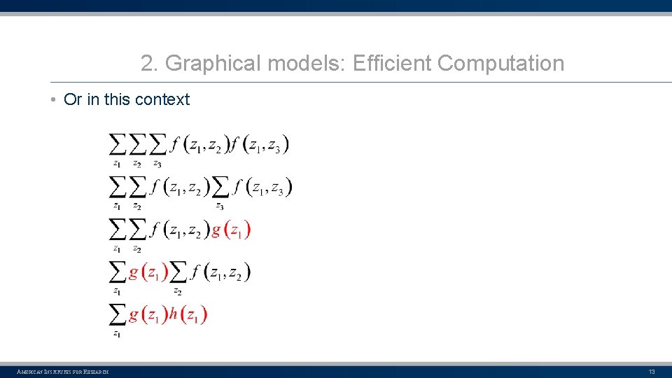 2. Graphical models: Efficient Computation • Or in this context AMERICAN INSTITUTES FOR RESEARCH