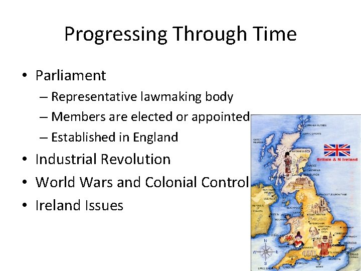 Progressing Through Time • Parliament – Representative lawmaking body – Members are elected or Progressing Through Time • Parliament – Representative lawmaking body – Members are elected or
