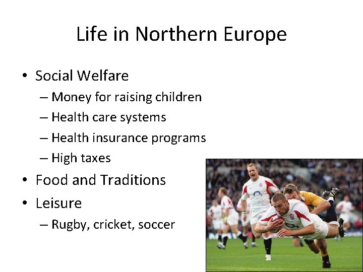 Life in Northern Europe • Social Welfare – Money for raising children – Health Life in Northern Europe • Social Welfare – Money for raising children – Health