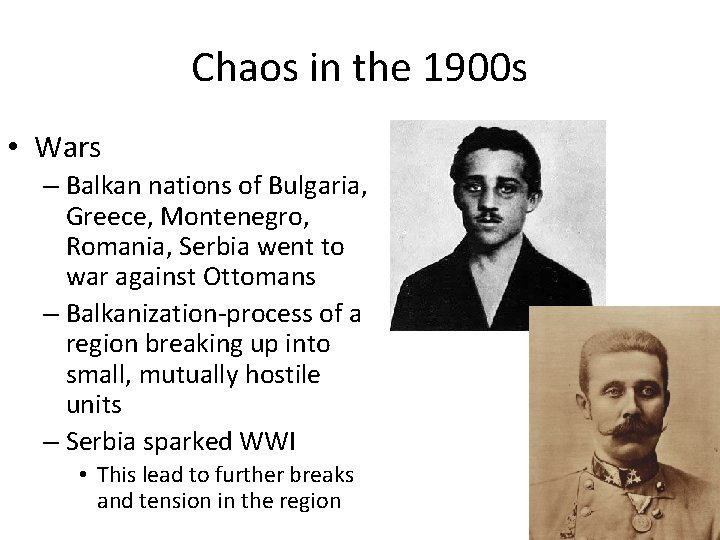 Chaos in the 1900 s • Wars – Balkan nations of Bulgaria, Greece, Montenegro, Chaos in the 1900 s • Wars – Balkan nations of Bulgaria, Greece, Montenegro,