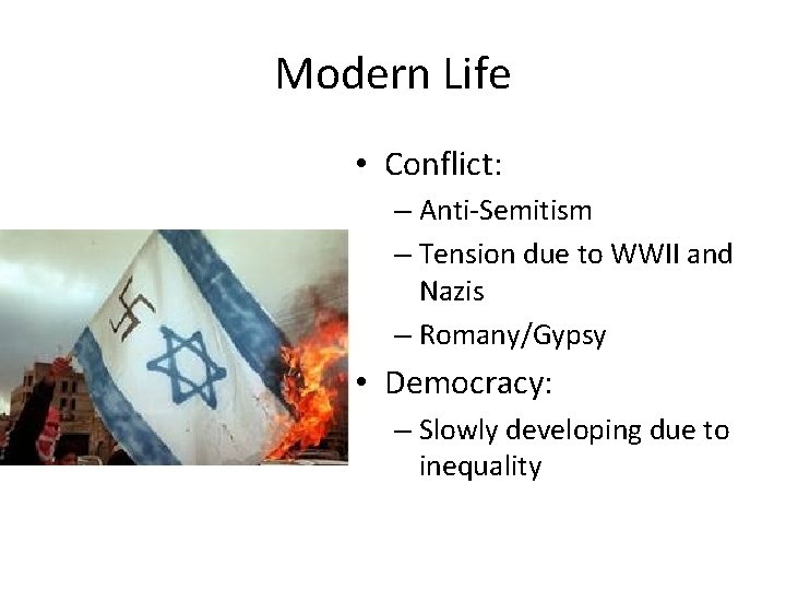 Modern Life • Conflict: – Anti-Semitism – Tension due to WWII and Nazis – Modern Life • Conflict: – Anti-Semitism – Tension due to WWII and Nazis –