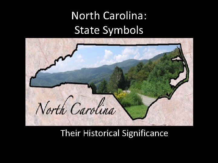 North Carolina: State Symbols Their Historical Significance 