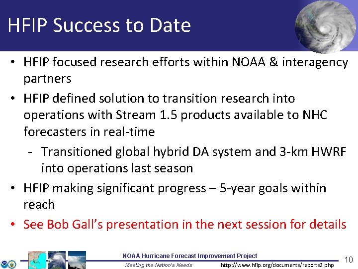 HFIP Success to Date • HFIP focused research efforts within NOAA & interagency partners