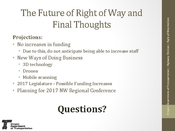 Projections: • No increases in funding • Due to this, do not anticipate being