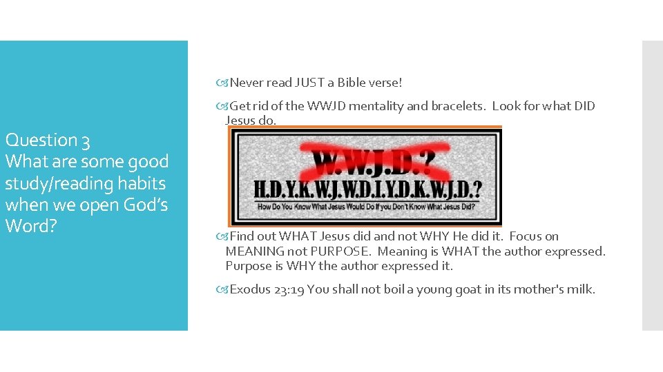  Never read JUST a Bible verse! Question 3 What are some good study/reading