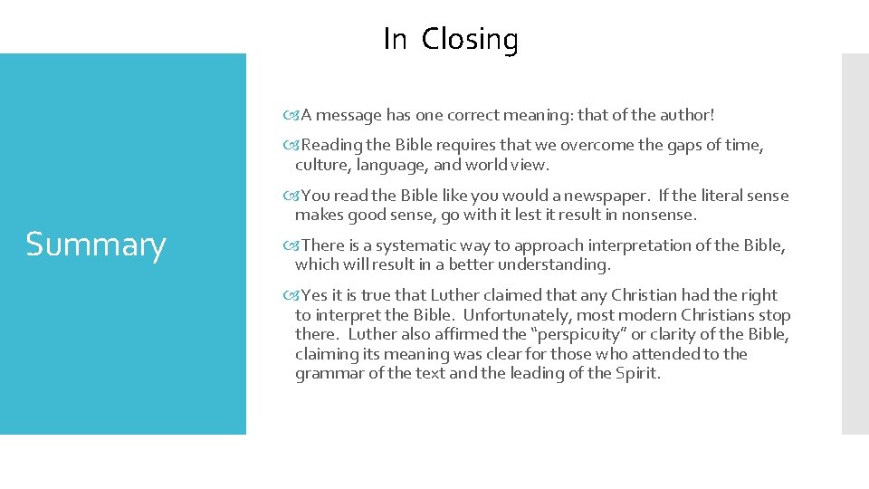 In Closing A message has one correct meaning: that of the author! Reading the