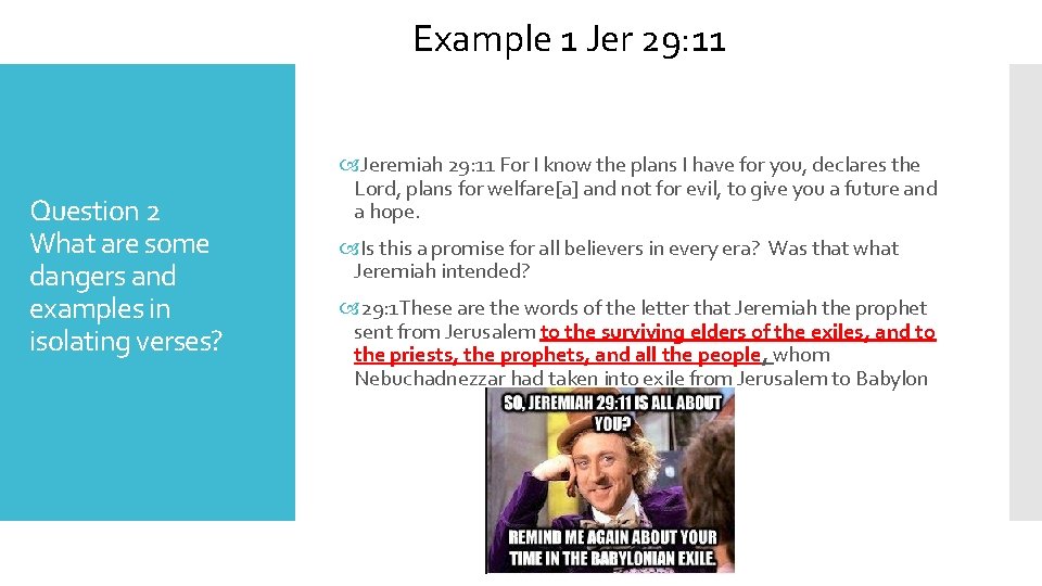 Example 1 Jer 29: 11 Question 2 What are some dangers and examples in