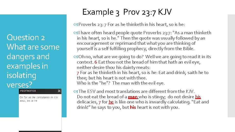 Example 3 Prov 23: 7 KJV Proverbs 23: 7 For as he thinketh in