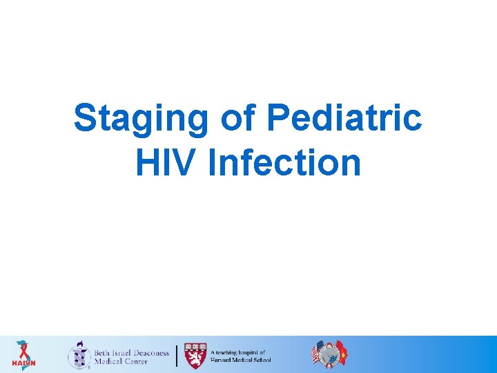 Staging of Pediatric HIV Infection 