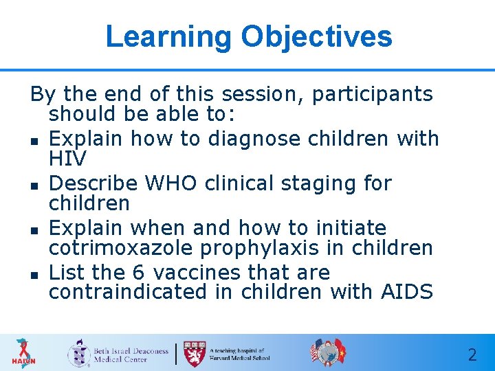 Learning Objectives By the end of this session, participants should be able to: n