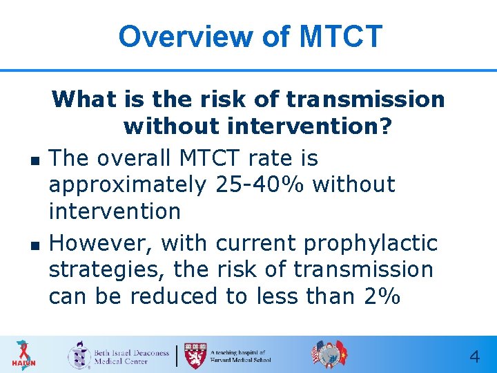 Overview of MTCT n n What is the risk of transmission without intervention? The