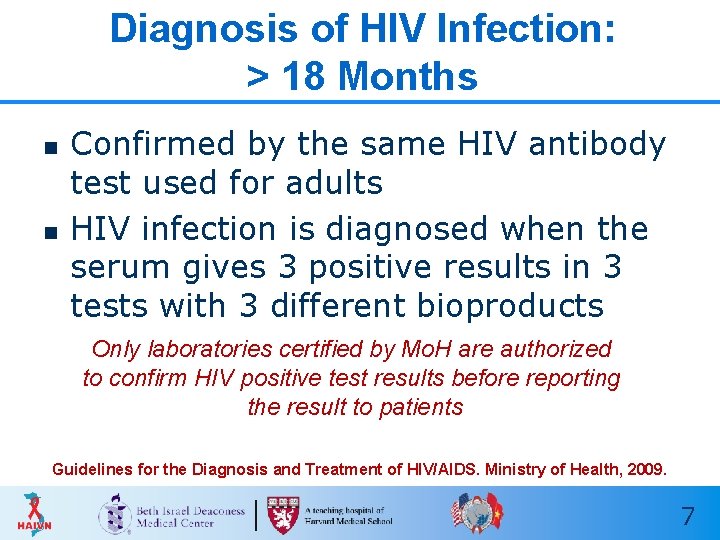 Diagnosis of HIV Infection: > 18 Months n n Confirmed by the same HIV