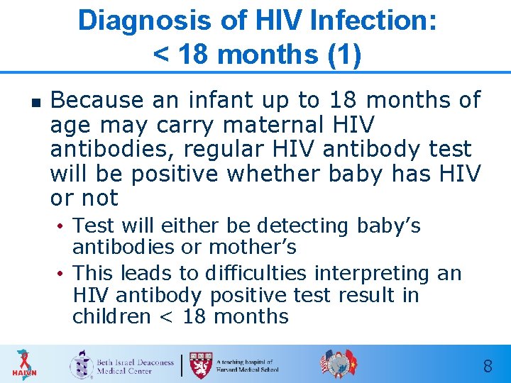 Diagnosis of HIV Infection: < 18 months (1) n Because an infant up to