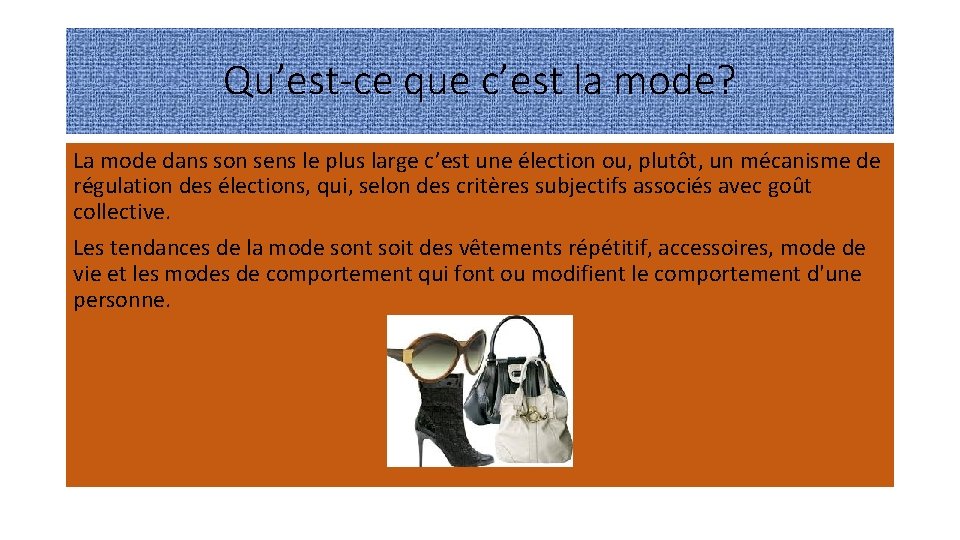 Qu’est-ce que c’est la mode? La mode dans son sens le plus large c’est